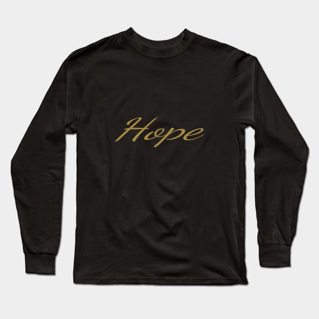 Hope Gold Typography Art Minimal Design Long Sleeve T-Shirt by HiddenPuppets